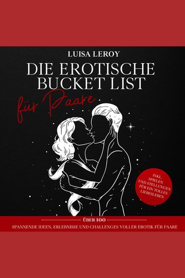 Die Erotische Bucket List für Paare - Über 100 spannende Ideen Erlebnisse und Challenges voller Erotik für Paare - cover
