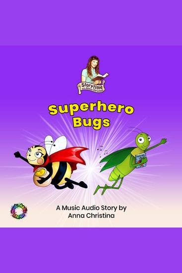 Superhero Bugs (A Music Audio Story) - Storytime with Anna Christina - cover