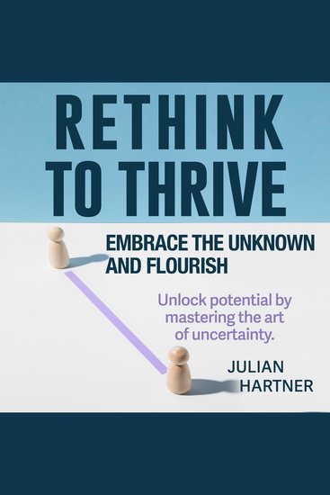 Rethink to Thrive: Embrace the Unknown and Flourish - Discover Excellence: Unleash 'Rethink to Thrive' Audio Lessons for Winning Results! - cover