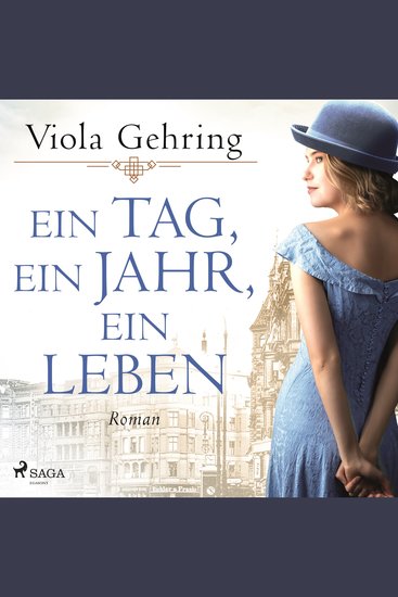 Ein Tag ein Jahr ein Leben: Roman | Die berührende Frauensaga eines Jahrhundertlebens - cover