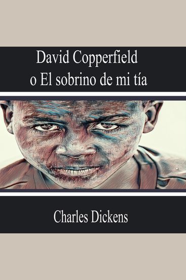 David Copperfield o el Sobrino de Mi Tía - cover