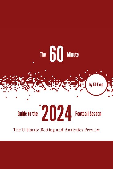 The 60 Minute Guide to the 2024 Football Season - The Ultimate Betting and Analytics Preview - cover