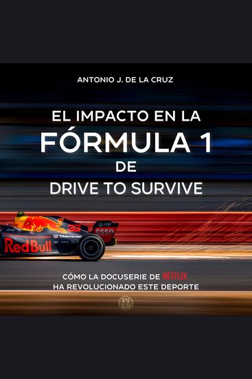 EL IMPACTO EN LA FÓRMULA 1 DE DRIVE TO SURVIVE - Cómo la docuserie de Netflix ha revolucionado este deporte - cover