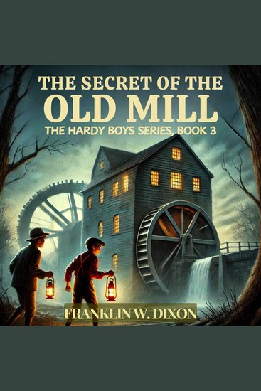 The Secret of the Old Mill - The Hardy Boys Series Book 3 - cover