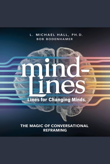 Mind-Lines Lines for Changing Minds - The Magic of Conversational Reframing - cover