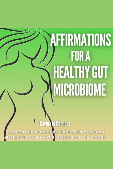 Affirmations For a Healthy Gut Microbiome - Rewire Your Brain and Transform Your Mindset With Morning and Evening Affirmations: Balance Gut Lose Weight and Optimize Your Gut-Brain Connection - cover