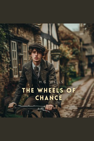 The Wheels of Chance - A Bicycling Idyll - cover