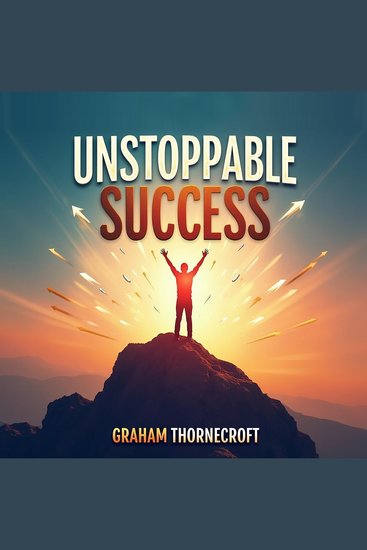 Unstoppable Success: Your Journey from Good to Great - Elevate your potential! Dive into audio lessons designed to transform your path to extraordinary success - cover