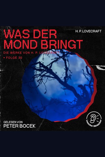 Was der Mond bringt (Die Werke von H P Lovecraft Folge 30) - cover