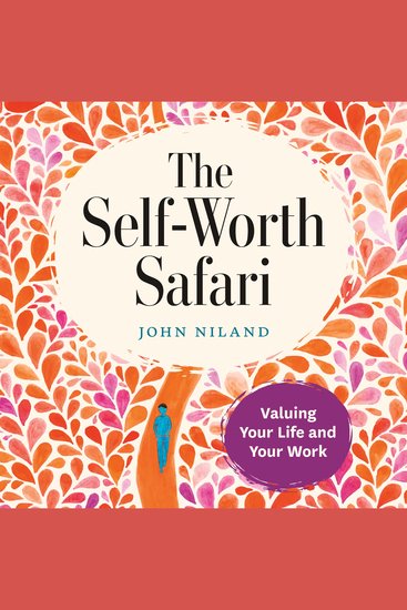 The Self-Worth Safari - Valuing Your Life and Your Work - cover