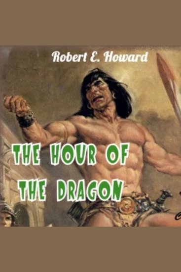 The Hour of the Dragon - Conan the Conqueror - cover