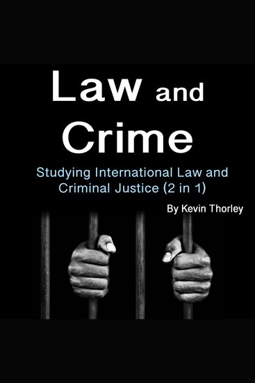Law and Crime - Studying International Law and Criminal Justice (2 in 1) - cover