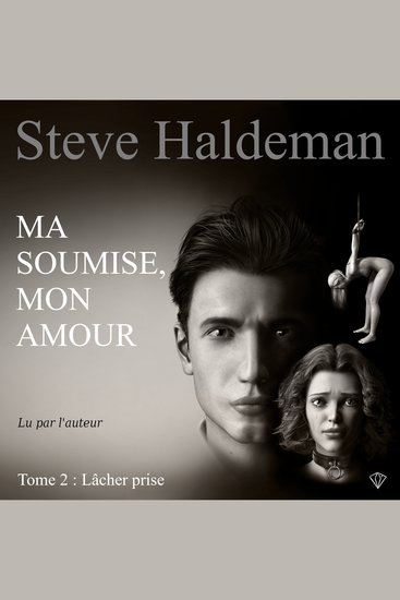 Ma soumise mon amour - Tome 2 : Lâcher prise - cover
