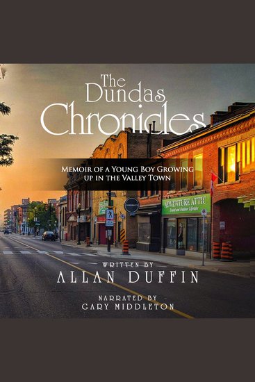 The Dundas Chronicles - Memoir of a Young Boy Growing Up in the Valley Town - cover