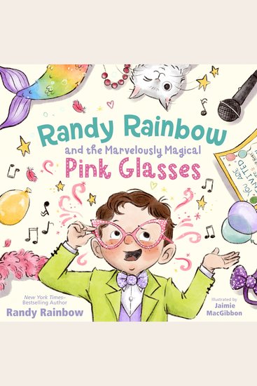 Randy Rainbow and the Marvelously Magical Pink Glasses - cover