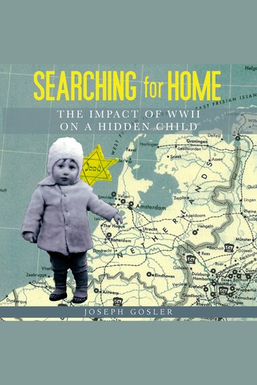 Searching for Home - The Impact of WWII on a Hidden Child - cover
