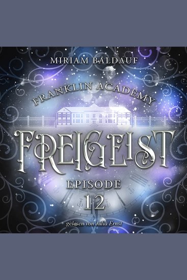 Franklin Academy Episode 12 - Freigeist - cover