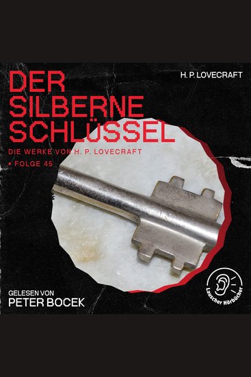 Der silberne Schlüssel (Die Werke von H P Lovecraft Folge 45) - cover