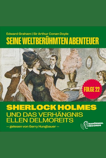 Sherlock Holmes und das Verhängnis der Ellen Delmoreits (Seine weltberühmten Abenteuer Folge 22) - cover