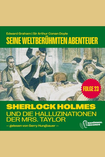 Sherlock Holmes und die Halluzinationen der Mrs Taylor (Seine weltberühmten Abenteuer Folge 23) - cover