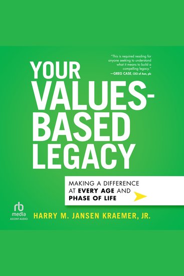 Your Values-Based Legacy - Making a Difference at Every Age and Phase of Life - cover