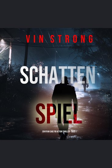 Schattenspiele (Ein Ryan Cage FBI Action Thriller - Buch 1) - Erzählerstimme digital synthetisiert - cover