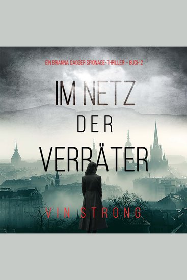 Im Netz der Verräter (Ein Brianna Dagger Spionage-Thriller – Buch 2) - Erzählerstimme digital synthetisiert - cover