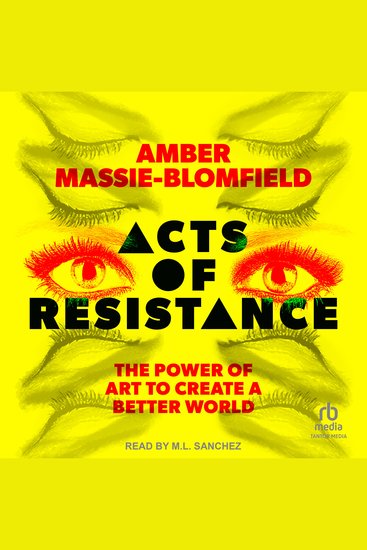 Acts of Resistance - The Power of Art to Create a Better World - cover