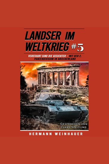 Landser im Weltkrieg 5: Verstaubt sind die Gesichter – Mit der 2 Panzerdivision in Griechenland - (Landser im Weltkrieg – Erlebnisberichte in Romanheft-Länge Band 5) - cover