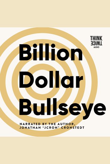 Billion Dollar Bullseye - Scale as big as you want as fast as you want and exit (if you want) on your terms - cover