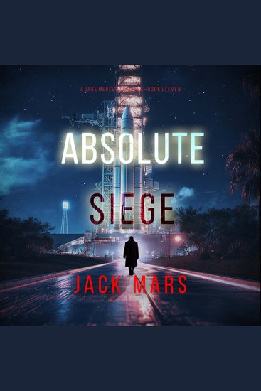 Absolute Siege (A Jake Mercer Political Thriller—Book Eleven) - cover