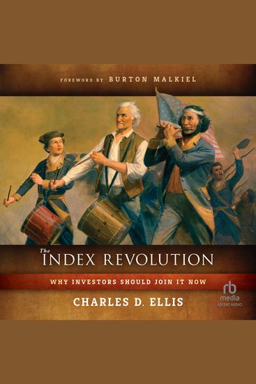 The Index Revolution - Why Investors Should Join It Now - cover