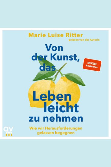Von der Kunst das Leben leicht zu nehmen - Wie wir Herausforderungen gelassen begegnen | 35 Stories über Gelassenheit und Leichtigkeit – Das neue Hörbuch von @luiseliebt - cover