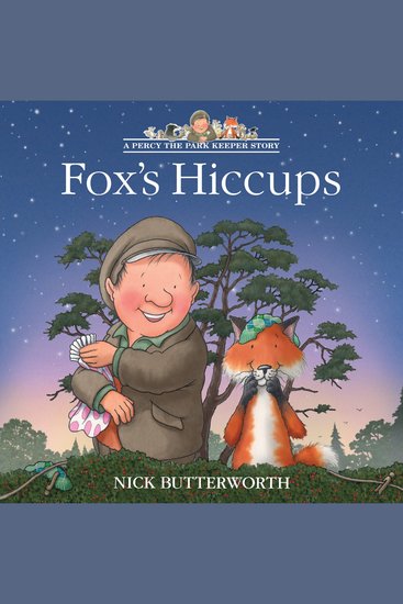 Fox’s Hiccups: A funny illustrated children’s picture book from the bestselling creator of One Snowy Night (A Percy the Park Keeper Story) - cover