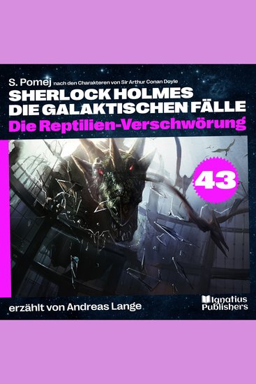 Die Reptilien-Verschwörung (Sherlock Holmes - Die galaktischen Fälle Folge 43) - cover