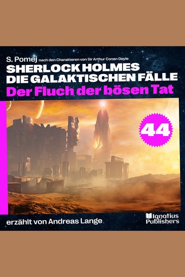 Der Fluch der bösen Tat (Sherlock Holmes - Die galaktischen Fälle Folge 44) - cover