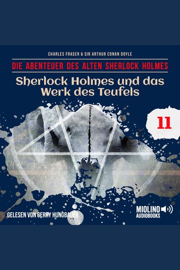 Sherlock Holmes und das Werk des Teufels (Die Abenteuer des alten Sherlock Holmes Folge 11) - cover