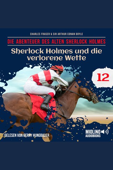 Sherlock Holmes und die verlorene Wette (Die Abenteuer des alten Sherlock Holmes Folge 12) - cover