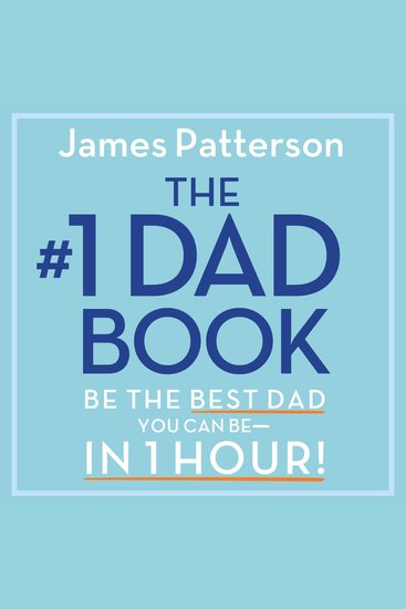 The #1 Dad Book - Be the Best Dad You Can Be in 1 Hour - cover