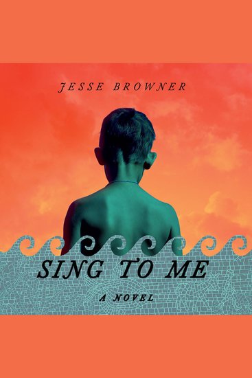 Sing to Me - A Novel - cover