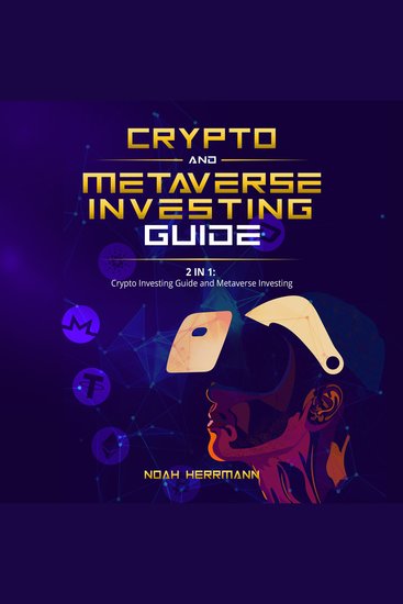 CRYPTO AND METAVERSE INVESTING GUIDE 2 in 1 - Crypto Investing guide and Metaverse Investing - cover