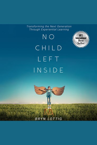 No Child Left Inside - Transforming the Next Generation Through Experiential Learning - cover