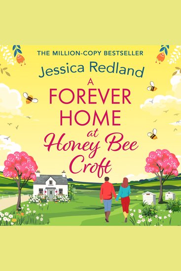 A Forever Home at Honey Bee Croft - Cosy up with a gorgeously romantic read from the million-copy sensation Jessica Redland - cover