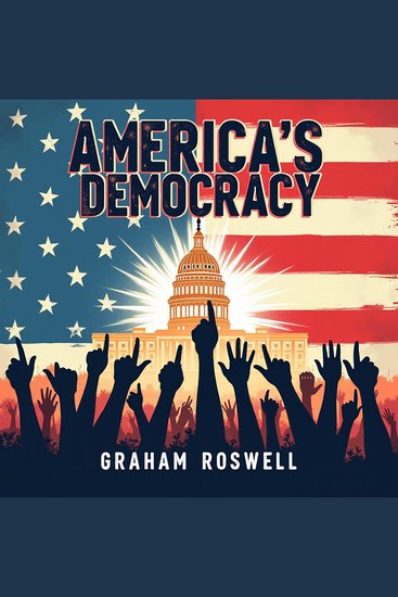 America's Democracy: A Wake-Up Call for All - Revitalize your understanding of America's Democracy! Dive into engaging audio lessons for a wake-up call - cover