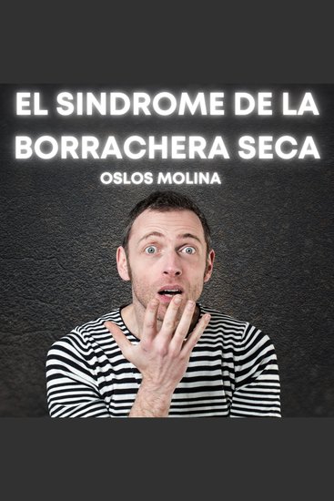El sindrome de la borrachera seca - Experiencias AA - cover
