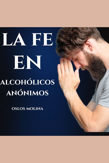 La Fe En Alcoholicos Anonimos - Temas Espirituales - cover
