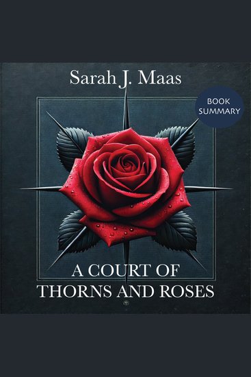 A Court of Thorns and Roses - Book Summary and Analysis - cover