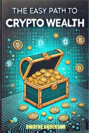 The Easy Path to Crypto Wealth - Crypto Buzz Ready to Rise - cover