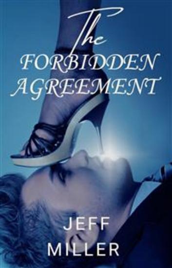 The Forbidden Agreement' - When Passion Crosses Boundaries the Consequences Can Be Deadly - cover