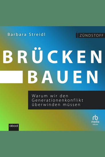Brücken bauen - Warum wir den Generationenkonflikt überwinden müssen - cover